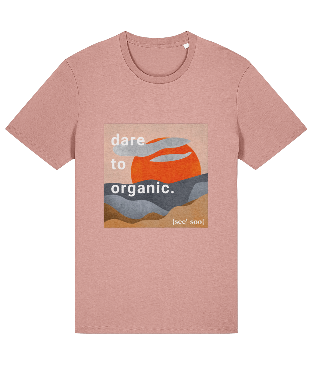 See'-soo "Dare to" 100% Organic Cotton T-shirt, Canyon