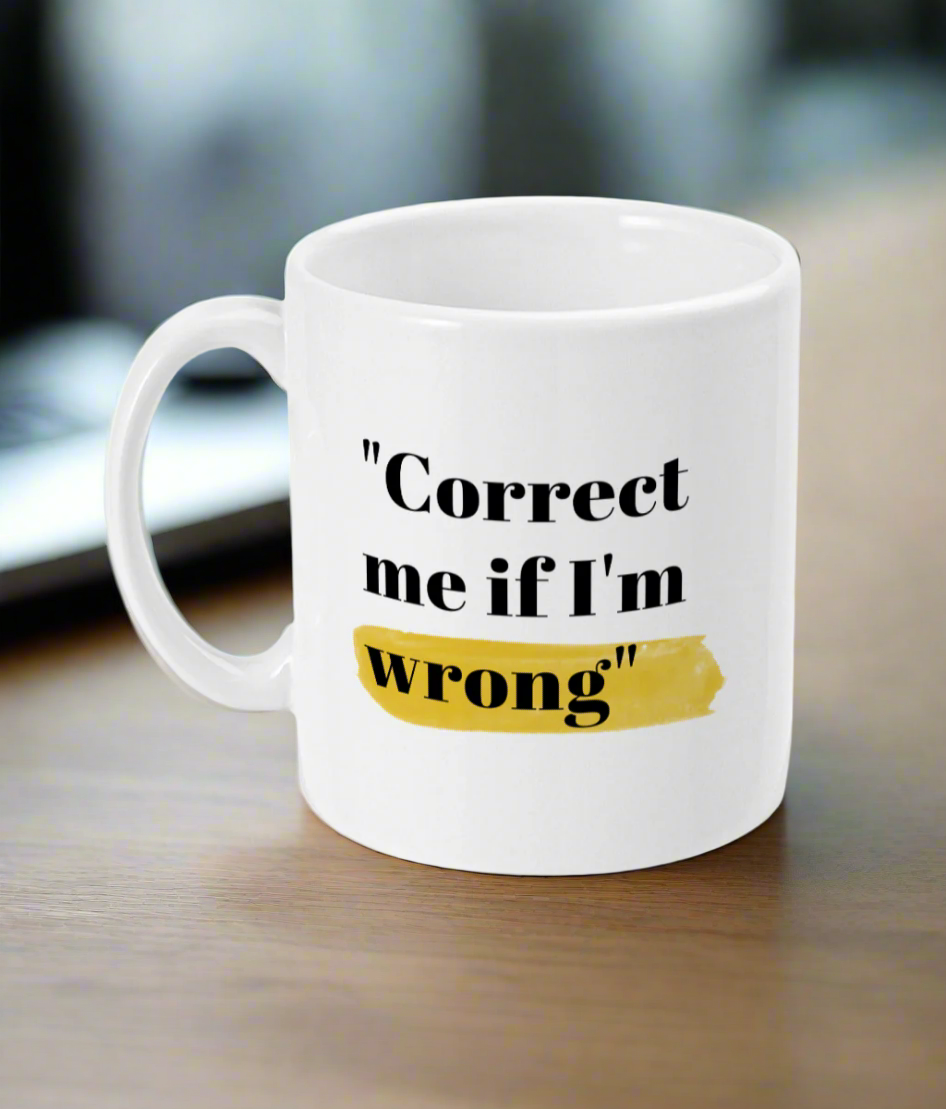 See’-Soo “Correct Me If I’m Wrong” White Mug